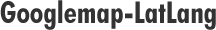 GoolgeMap latLang